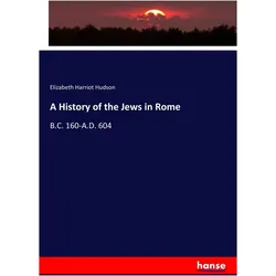A History of the Jews in Rome, Sachbücher von Elizabeth Harriot Hudson