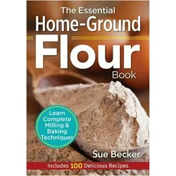 Essential Home-Ground Flour Book, Ratgeber von Sue Becker
