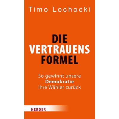Die Vertrauensformel, Taschenbuch von Timo Lochocki, Herder