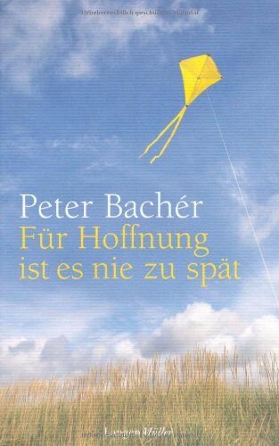 Peter Bachér - Für Hoffnung ist es nie zu spät - Preis vom 11.10.2026 03:10:56 h