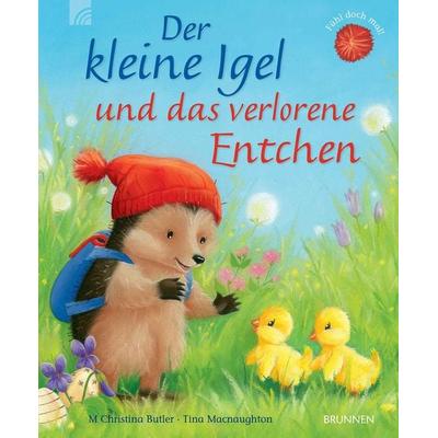 Der kleine Igel und das verlorene Entchen, Gebundene Ausgabe von M. Christina Butler, Brunnen Verlag GmbH, 978-3-7655-5870-2