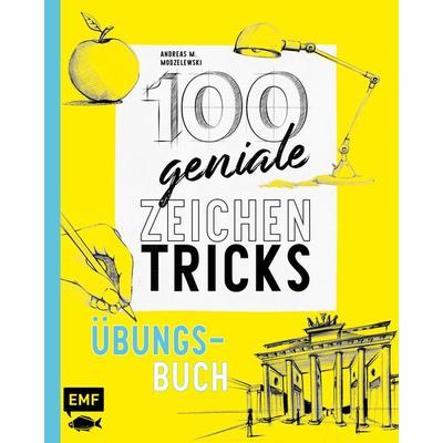 100 geniale Zeichentricks – Übungsbuch, Taschenbuch von Andreas M. Modzelewski, Edition Michael Fischer / EMF Verlag, 978-3-7459-1356-9