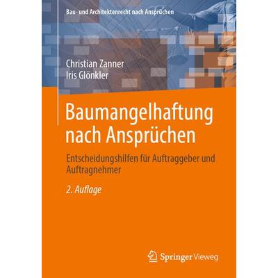 Baumangelhaftung nach Ansprüchen, Taschenbuch von Christian Zanner,Iris Glönkler, Springer Fachmedien Wiesbaden GmbH, 978-3-658-44067-1