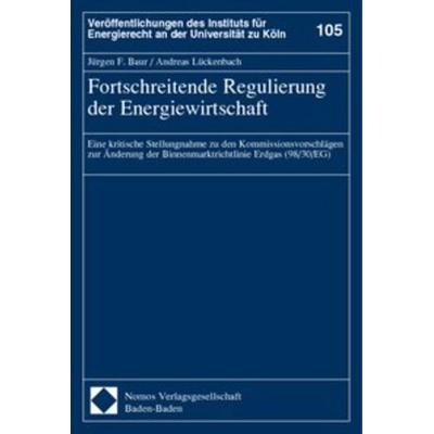Fortschreitende Regulierung der Energiewirtschaft, Taschenbuch von Jürgen F. Baur,Andreas Lückenbach, Nomos, 978-3-7890-8153-8