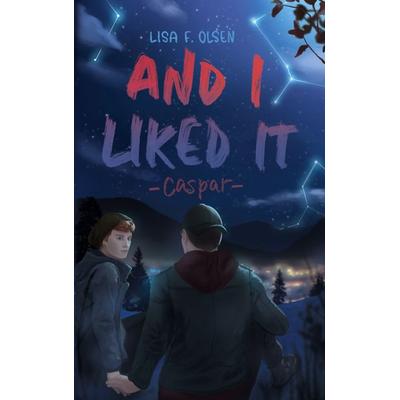 And I liked it - Caspar, Taschenbuch von Lisa F. Olsen, BoD – Books on Demand, 978-3-7562-0170-9