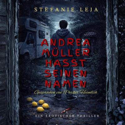 Andrea Müller hasst seinen Namen - Stefanie Leja, Audio, 4071498590294