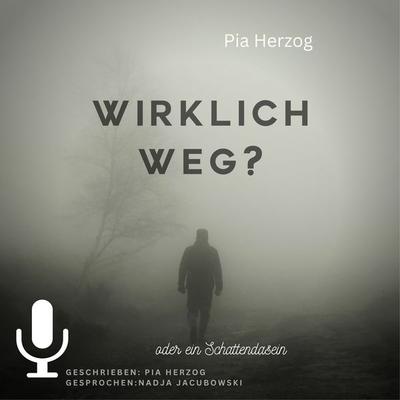 Wirklich Weg?: oder ein Schattendasein - Pia Herzog, Audio, 4099995308532