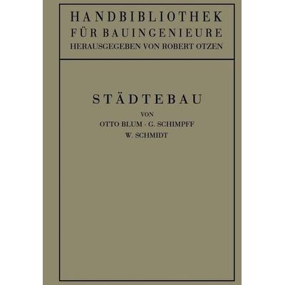 Städtebau, Taschenbuch von Otto Blum,Robert Otzen,G. Schimpff,W. Schmidt, Springer Berlin, 978-3-662-35500-8