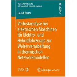 Verlustanalyse bei elektrischen Maschinen für Elektro- und Hybridfahrzeuge zur Weiterverarbeitung in, Fachbücher von David Bauer