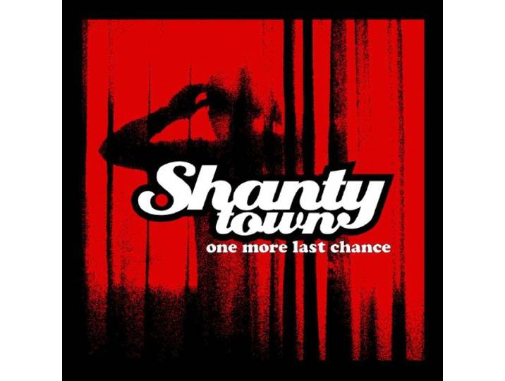 Shanty Town - One More Last Chance