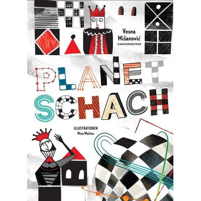 Planet Schach, Gebundene Ausgabe von Vesna Misanovic, Weltentdecker, 978-3-910368-04-0