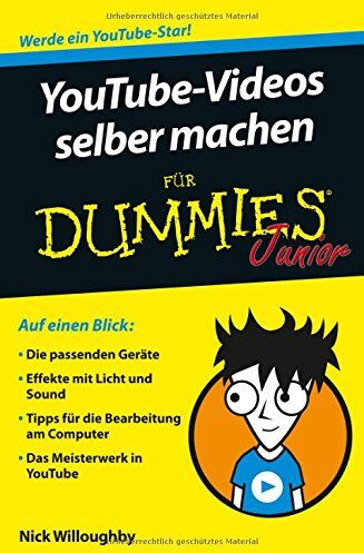 Nick Willoughby - YouTube-Videos selber machen für Dummies Junior - Preis vom 13.10.2026 11:25:28 h