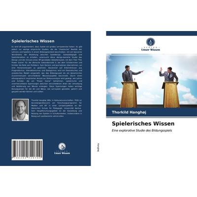 Spielerisches Wissen, Taschenbuch von Thorkild Hanghøj, Verlag Unser Wissen, 978-620-2-72070-0