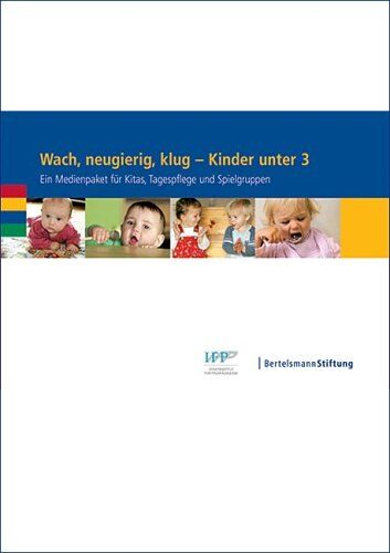 Bertelsmann Stiftung - Wach, neugierig, klug - Kinder unter 3: Ein Medienpaket für Kitas, Tagespflege und Spielgruppen - Preis vom 09.10.2026 07:28:09 h