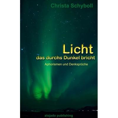 Licht, das durchs Dunkel bricht, Taschenbuch von Christa Schyboll, Epubli, 978-3-7531-1558-0