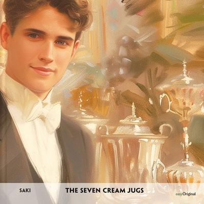 The Seven Cream Jugs - Englisch-Hörverstehen meistern - Hector Hugh Munro (Saki), CD, 9783991686552