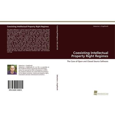 Coexisting Intellectual Property Right Regimes, Taschenbuch von Sebastian v. Engelhardt, Südwestdeutscher Verlag für Hochschulschriften,