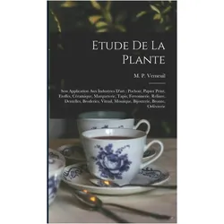 Etude de la plante: Son application aux industries d'art: pochoir, papier peint, etoffes, céra, Schulbücher von M. P. Verneuil