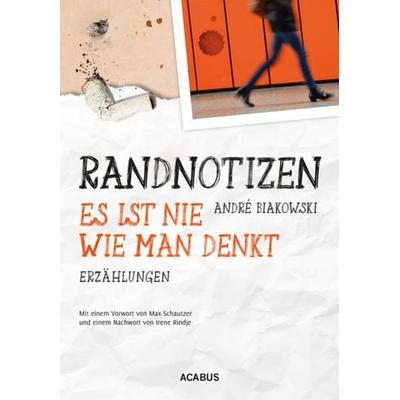 Randnotizen - Es ist nie, wie man denkt. Vier Erzählungen über Vorurteile, Toleranz und Grenzen in unserer Gesellschaft, Taschenbuch von André