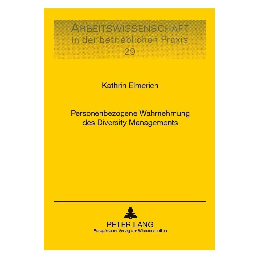 Peter Lang Personenbezogene Wahrnehmung des Diversity Managements (Deutsch, Softcover, Kathrin Elmerich) (56030456)
