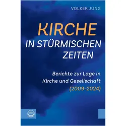 Kirche in strmischen Zeiten, Fachbücher von Volker Jung