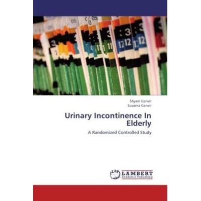 Ganvir, S: Urinary Incontinence In Elderly, Taschenbuch von Suvarna Ganvir,Shyam Ganvir, LAP LAMBERT Academic Publishing, 978-3-659-20867-6