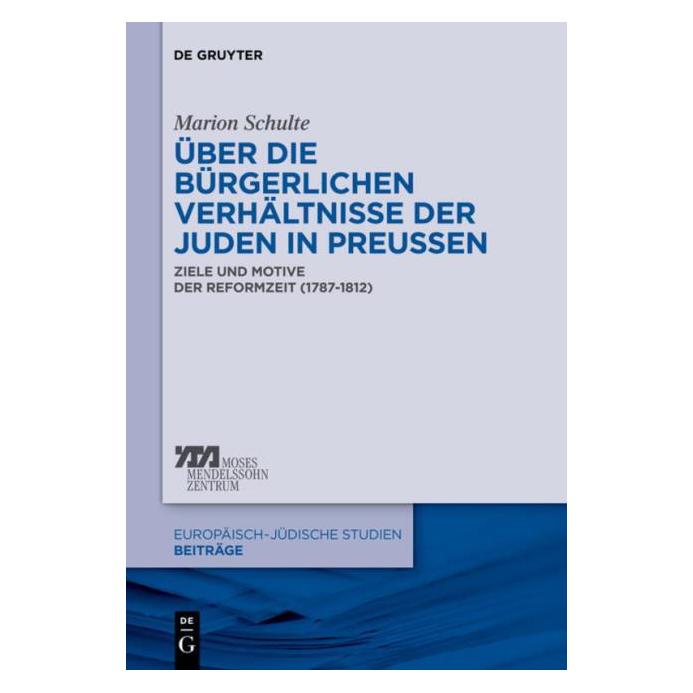De Gruyter Über die bürgerlichen Verhältnisse der Juden in Preussen (Deutsch, Hardcover, Marion Schulte) (7226886)