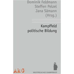 Kampffeld politische Bildung, Fachbücher von Dominik Feldmann, Jana Sämann, Steffen Pelzel