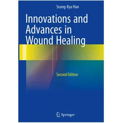 Innovations and Advances in Wound Healing, Fachbücher von Seung-Kyu Han