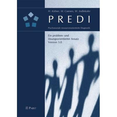 PREDI - Psychosoziale ressourcenorientierte Diagnostik, Taschenbuch von Heinrich Küfner,Michaela Coenen,Wolfgang Indlekofer, Pabst Science Publishers,