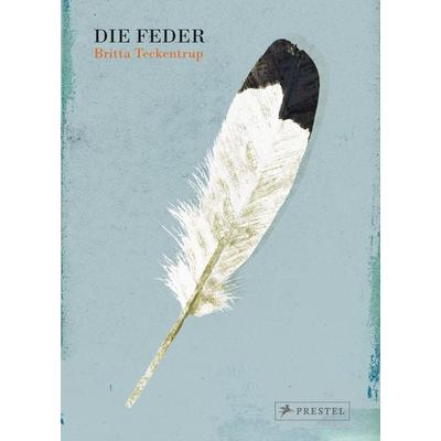 Die Feder, Gebundene Ausgabe von Britta Teckentrup, Prestel, 978-3-7913-7333-1