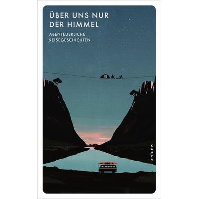 Über uns nur der Himmel, Taschenbuch von , Kampa Verlag, 978-3-311-15049-7