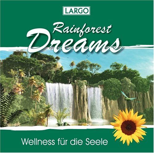 Largo - Rainforest Dreams-Stimmungsvolle Naturgeräusche mit Entspannungsmusik - Preis vom 09.10.2026 07:28:09 h