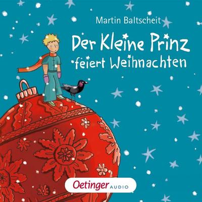 Der kleine Prinz feiert Weihnachten - Martin Baltscheit, Audio, 9783837366945