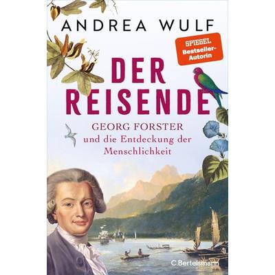Der Reisende, Gebundene Ausgabe von Andrea Wulf, C.Bertelsmann, 978-3-570-10558-0