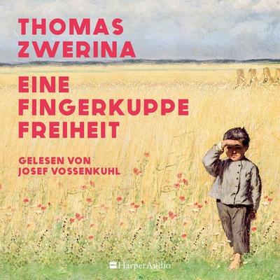 Eine Fingerkuppe Freiheit (ungekürzt) - Thomas Zwerina, Audio, 9783365007006