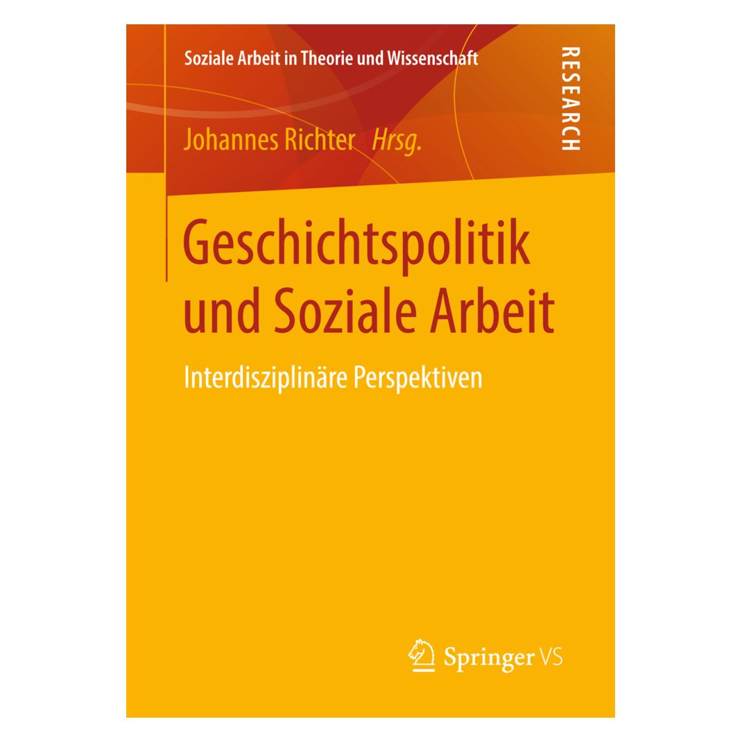 Gabler Geschichtspolitik und Soziale Arbeit (Deutsch, Softcover, Johannes Richter) (7295580)