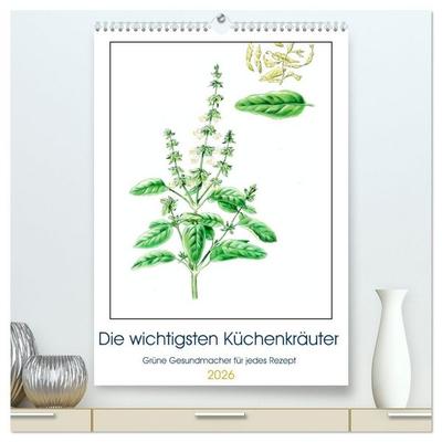 Die wichtigsten Küchenkräuter (hochwertiger Premium Wandkalender 2026 DIN A2 hoch), Kunstdruck in Hochglanz