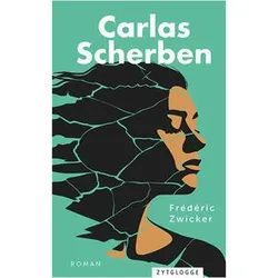 Carlas Scherben, Belletristik von Frédéric Zwicker