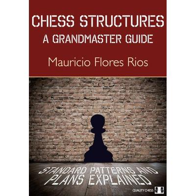 Chess Structures, 2nd Edition, Gebundene Ausgabe von Mauricio Flores Rios, Quality Chess UK LLP, 978-1-78483-275-9