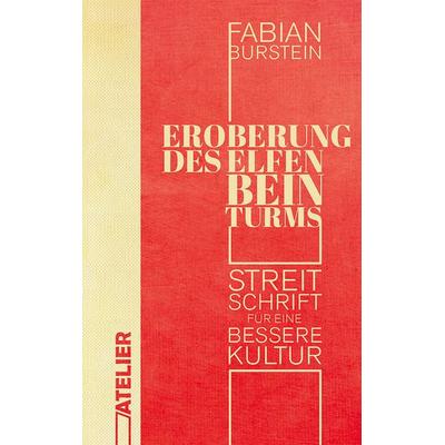Eroberung des Elfenbeinturms, Taschenbuch von Fabian Burstein, Edition Atelier, 978-3-99065-080-6