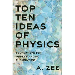 Top Ten Ideas of Physics, Fachbücher von Anthony Zee