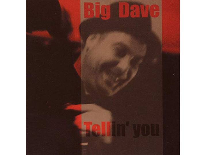 Big Dave - Tellin' You