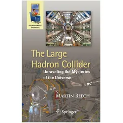 The Large Hadron Collider, Fachbücher von Martin Beech