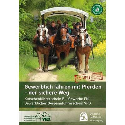 Gewerbliches Fahren mit Pferden – der sichere Weg, Taschenbuch von Deutsche Reiterliche Vereinigung e.V. (FN),Verband der Freizeitreiter und –fahrer