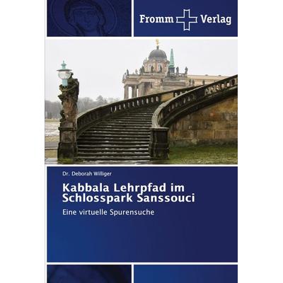 Kabbala Lehrpfad im Schlosspark Sanssouci, Taschenbuch von Deborah Williger, Fromm Verlag, 978-620-2-44103-2