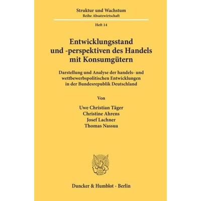 Entwicklungsstand und -perspektiven des Handels mit Konsumgütern., Taschenbuch von Uwe Christian Täger,Christine Ahrens,Josef Lachner,Thomas Nassua,
