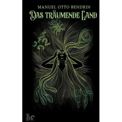Das träumende Land, Taschenbuch von Manuel Otto Bendrin, BoD – Books on Demand, 978-3-8192-8155-6