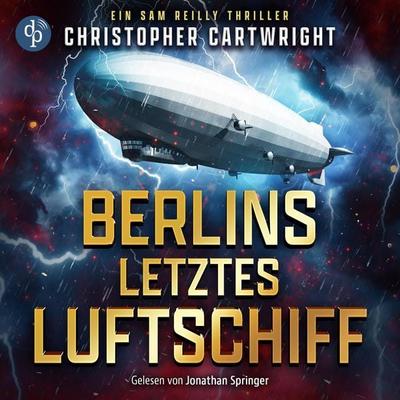 Berlins letztes Luftschiff | Abenteuer Hörbuch - Christopher Cartwright, Audio, 9783690903875