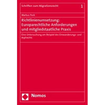 Richtlinienumsetzung: Europarechtliche Anforderungen und mitgliedstaatliche Praxis, Taschenbuch von Markus Peek, Nomos, 978-3-8329-5041-5